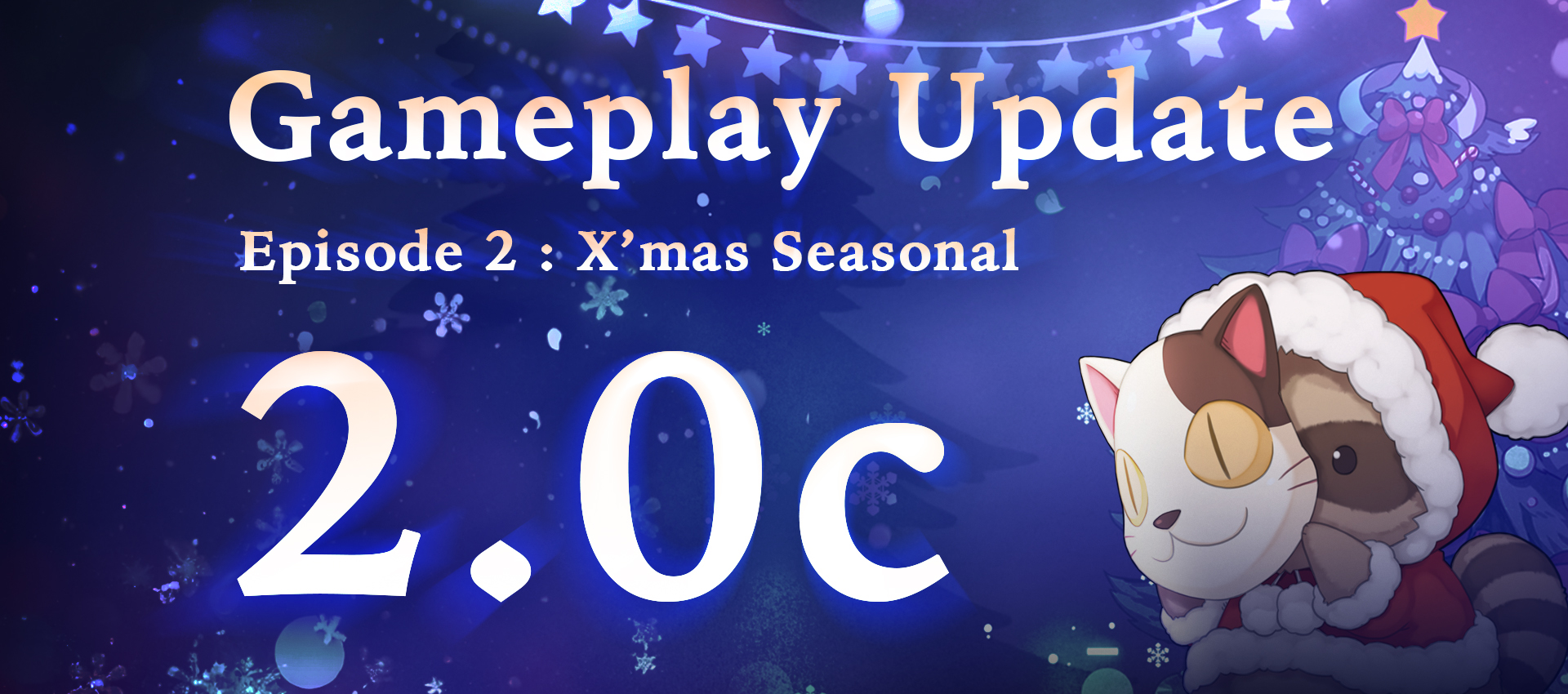 Gameplay Update 2.0c : X’mas Seasonal